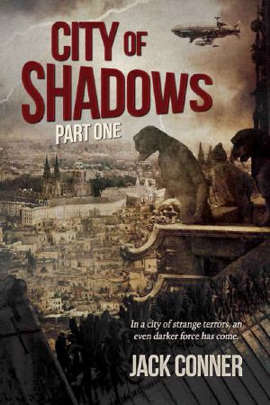 [Atomic Sea 01] • City of Shadows · Part One · A Post-Steampunk Lovecraft Adventure · From the World of the Atomic Sea (A Steampunk Series)